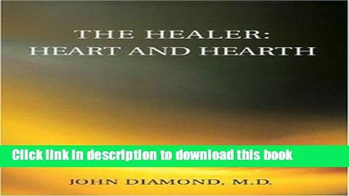 Read Books The Healer: Heart and Hearth (Diamonds for the Mind Series) E-Book Free