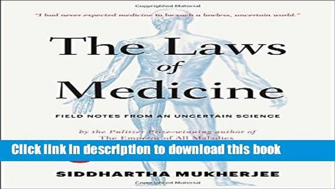 Read Books The Laws of Medicine: Field Notes from an Uncertain Science ebook textbooks