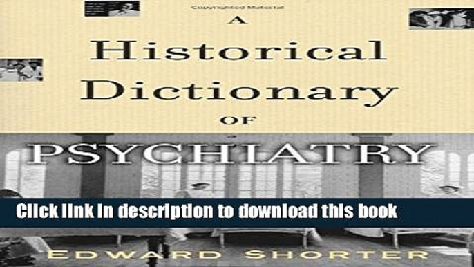 Read Books A Historical Dictionary of Psychiatry ebook textbooks