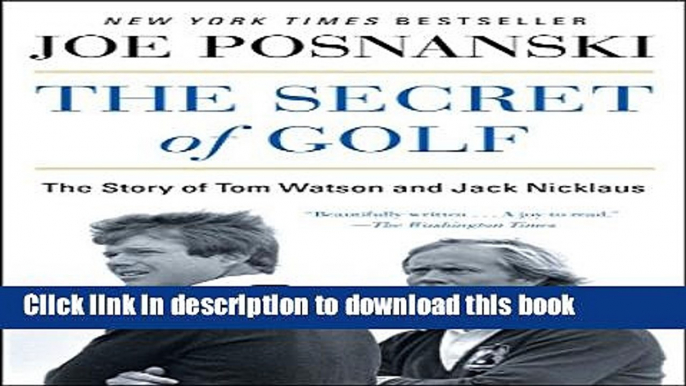 The Secret of Golf: The Story of Tom Watson and Jack Nicklaus Download