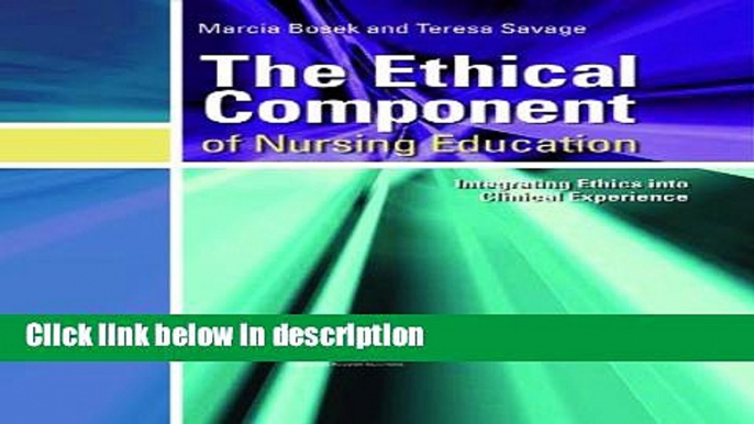 Books The Ethical Component of Nursing Education: Integrating Ethics into Clinical Experiences