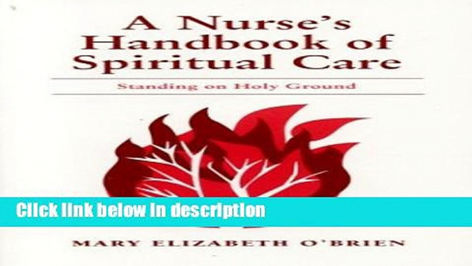 Books A Nurse s Handbook of Spiritual Care: Standing on Holy Ground Free Online