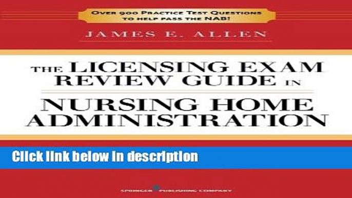 Books The Licensing Exam Review Guide in Nursing Home Administration, 6th Edition Full Online