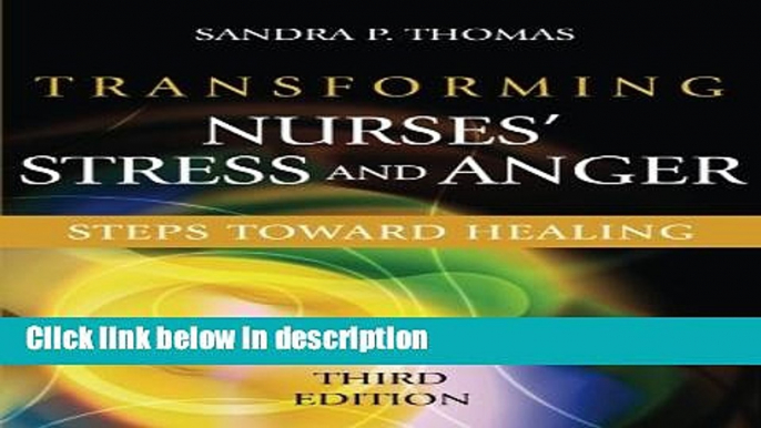 Ebook Transforming Nurses  Stress and Anger: Steps toward Healing, Third Edition Free Online