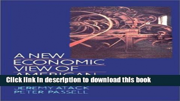 Books A New Economic View of American History: From Colonial Times to 1940 (Second Edition) Free