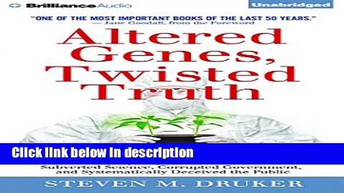 Ebook Altered Genes, Twisted Truth: How the Venture to Genetically Engineer Our Food Has Subverted