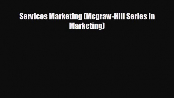 FREE PDF Services Marketing (Mcgraw-Hill Series in Marketing)  BOOK ONLINE