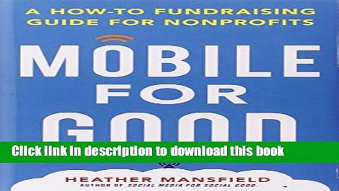 Ebook Mobile for Good: A How-To Fundraising Guide for Nonprofits Full Online