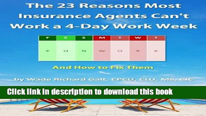 [PDF] The 23 Reasons Most Insurance Agents Can t Work a 4-Day Work Week (Insurance Agency Mastery)