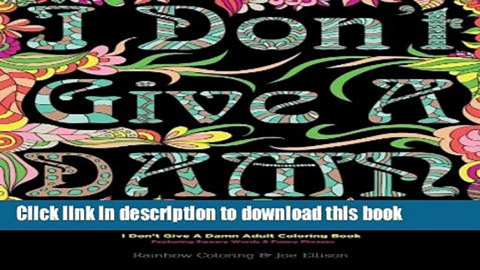 Download Swear Word Coloring Book: I Don t Give A Damn Adult Coloring Book Featuring Sweary