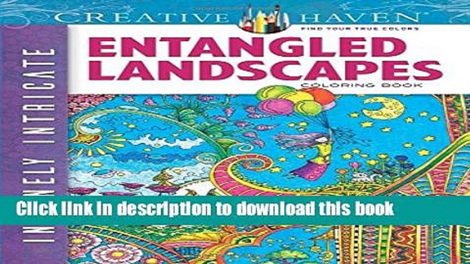 Read Creative Haven Insanely Intricate Entangled Landscapes Coloring Book (Adult Coloring) Ebook