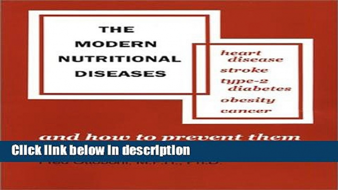 Ebook The Modern Nutritional Diseases: And How to Prevent Them : Heart Disease, Stroke, Type-2