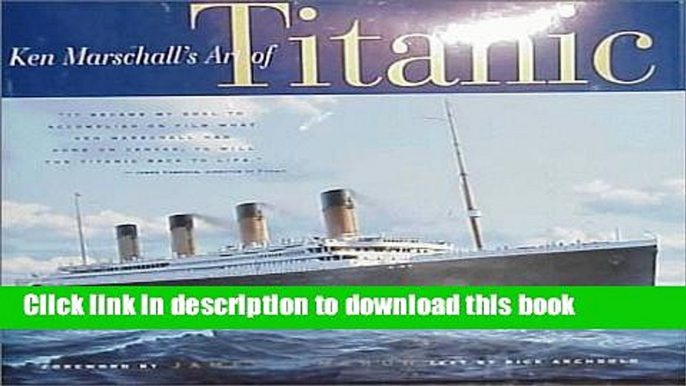 Read Ken Marschall s Art of the Titanic Ebook Free