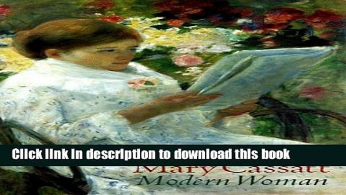 Read Mary Cassatt:  Modern Woman PDF Online