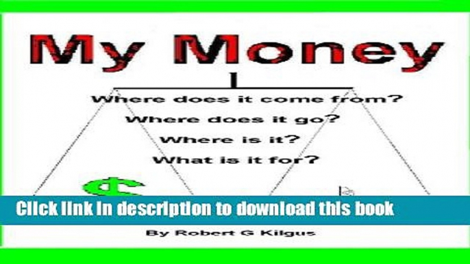 Books My Money. Where does it come from? Where does it go? Where is it? What is it for? Free