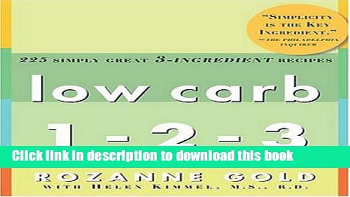 Ebook Low Carb 1-2-3: 225 Simply Great 3-Ingredient Recipes Free Online