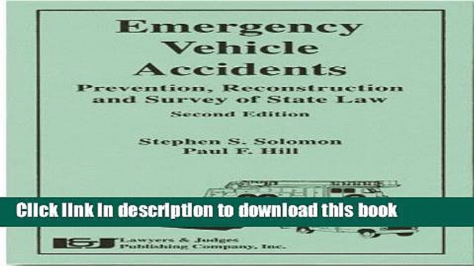 [PDF]  Emergency Vehicle Accidents: Prevention, Reconstruction and Survey of State Law  [Read]