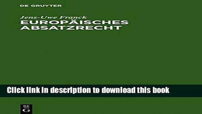 [PDF]  Europaisches Absatzrecht: System Und Analyse Absatzbezogener Normen Im Europaischen