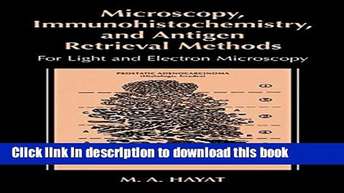 Read Microscopy, Immunohistochemistry, and Antigen Retrieval Methods: For Light and Electron