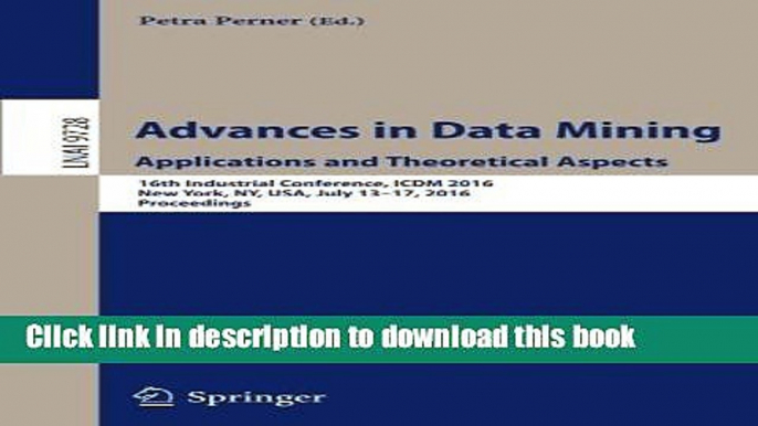 Read Advances in Data Mining. Applications and Theoretical Aspects: 16th Industrial Conference,