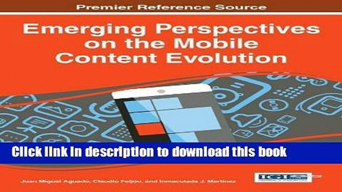 Download Emerging Perspectives on the Mobile Content Evolution PDF Online