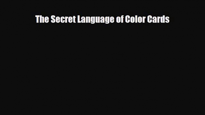 complete The Secret Language of Color Cards