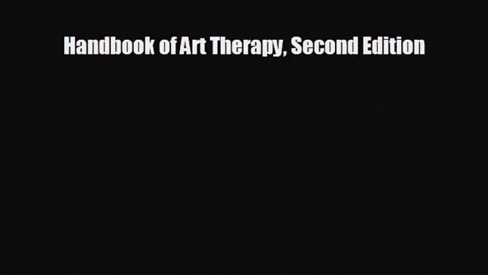 different  Handbook of Art Therapy Second Edition