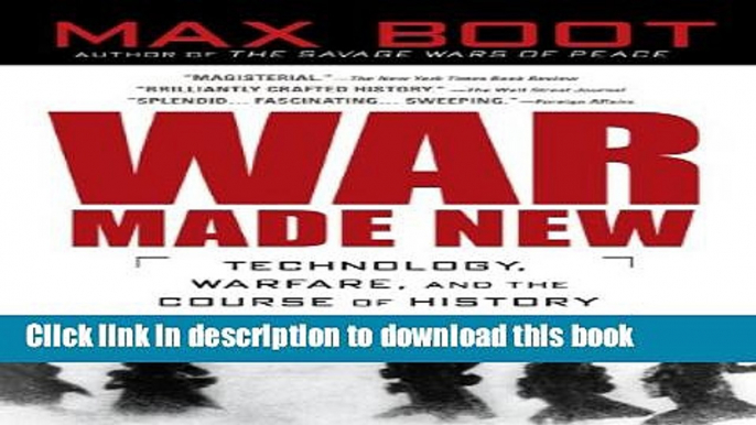 Read Book War Made New: Weapons, Warriors, and the Making of the Modern World E-Book Download