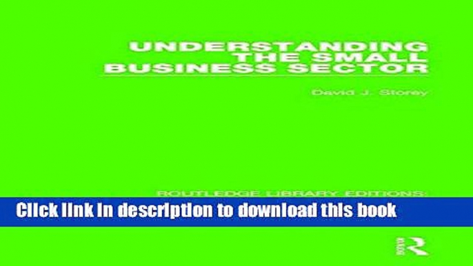 Read Understanding The Small Business Sector (Volume 17) Ebook Free