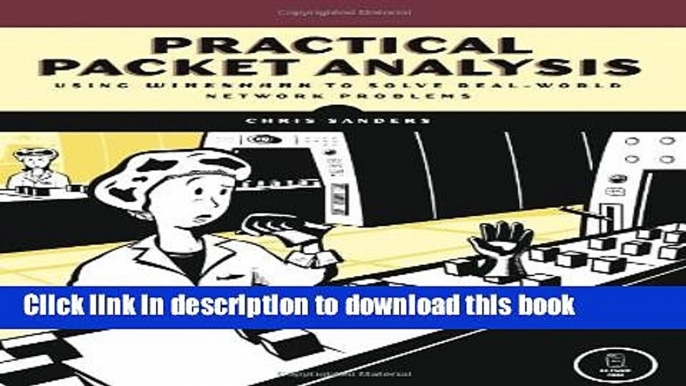 Download Practical Packet Analysis: Using Wireshark to Solve Real-World Network Problems  Read