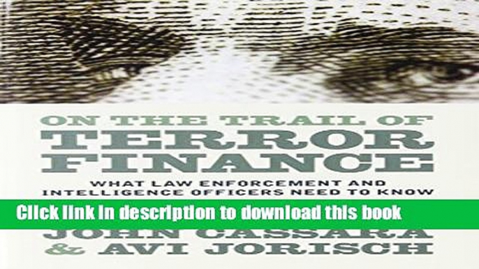 [PDF] On the Trail of Terror Finance: What Law Enforcement and Intelligence Officials Need to