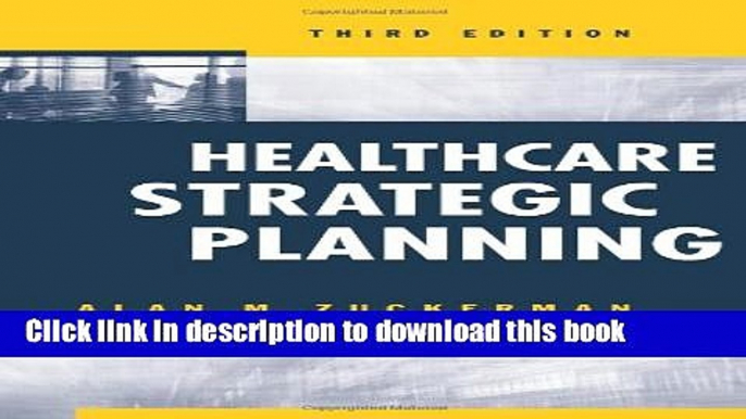 Read Books Healthcare Strategic Planning, Third Edition E-Book Free