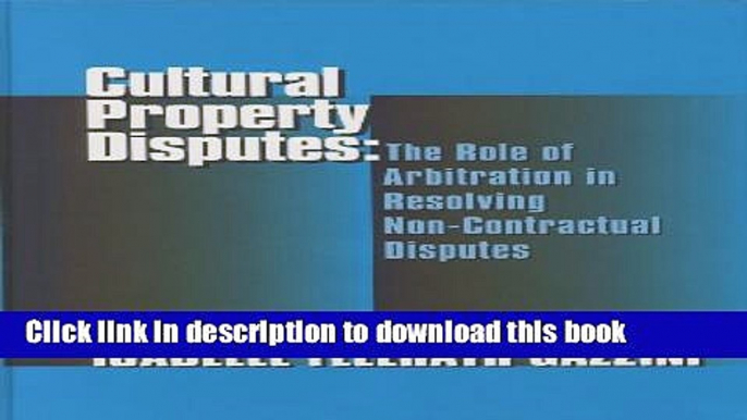 [PDF]  Cultural Property Disputes: The Role of Arbitration in Resolving Non Contractual Disputes