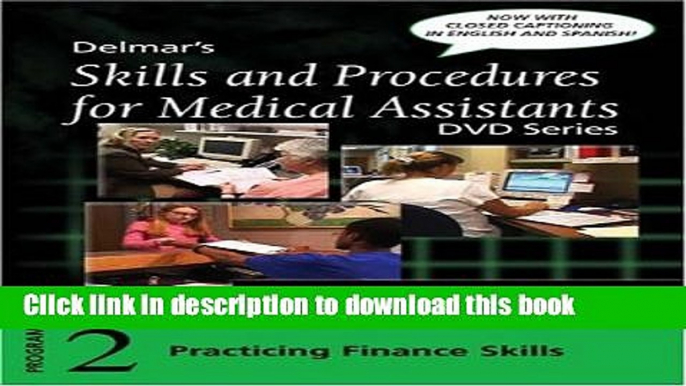 [PDF]  Skills and Procedures for Medical Assistants, DVD Series: Program 2: Finance Skills, with