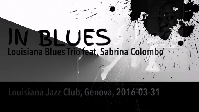 Louisiana Blues Trio feat. Sabrina Colombo - Work House Blues