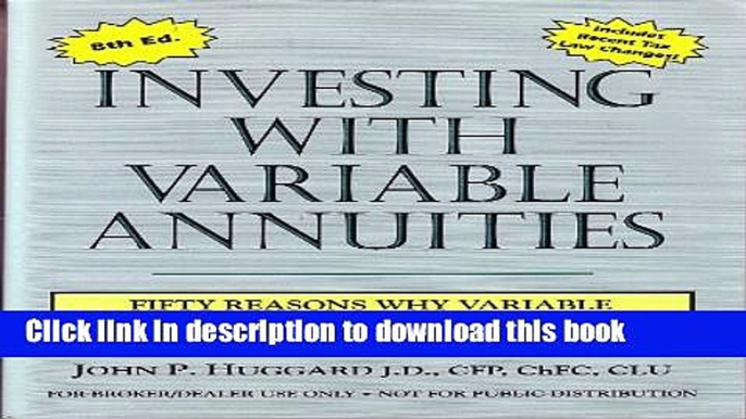 Read Investing with Variable Annuities: Fifty Reasons Why Variables Annuities May Be Better