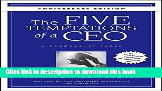 Read The Five Temptations of a CEO, 10th Anniversary Edition: A Leadership Fable  Ebook Free