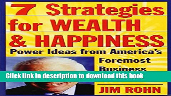 Read 7 Strategies for Wealth   Happiness: Power Ideas from America s Foremost Business