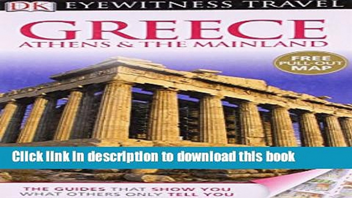 Download Books Greece: Athens   the Mainland. (DK Eyewitness Travel Guide) E-Book Free