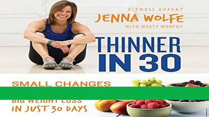 Read Books Thinner in 30: Small Changes That Add up to Big Weight Loss in Just 30 Days PDF Free