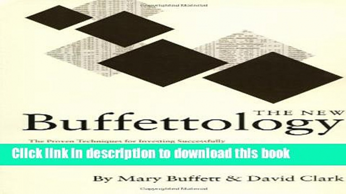 Read The New Buffettology: How Warren Buffett Got and Stayed Rich in Markets Like This and How You