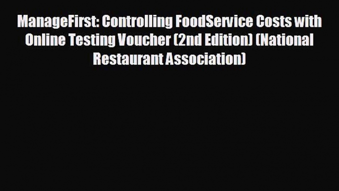 Enjoyed read ManageFirst: Controlling FoodService Costs with Online Testing Voucher (2nd Edition)