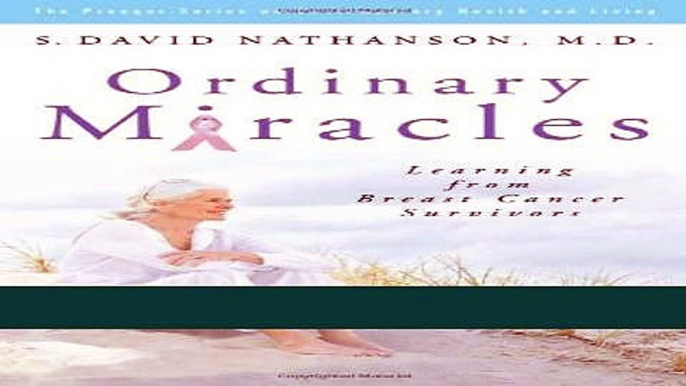 Read Books Ordinary Miracles: Learning from Breast Cancer Survivors (Praeger Series on