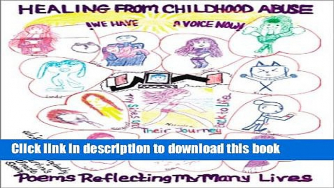 [PDF]  Healing from Childhood Abuse: We Have a Voice Now; My Sides and Their Journey Back to Life;