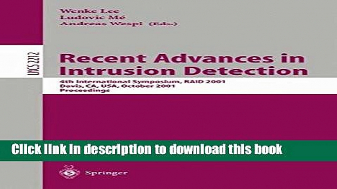 Read Recent Advances in Intrusion Detection: 4th International Symposium, RAID 2001 Davis, CA,