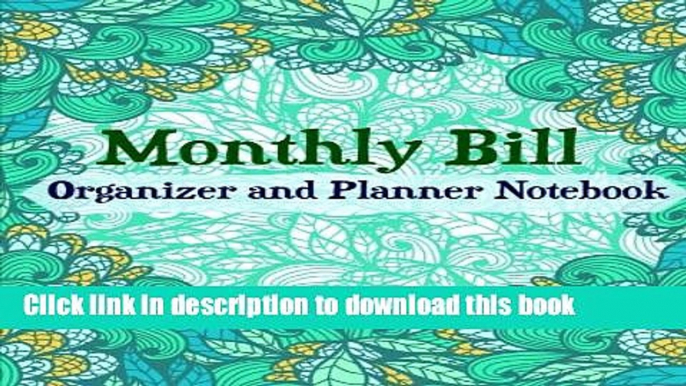 Read Monthly Bill Organizer and Planner Notebook (Extra Large Budget Planners) (Volume 88)  Ebook