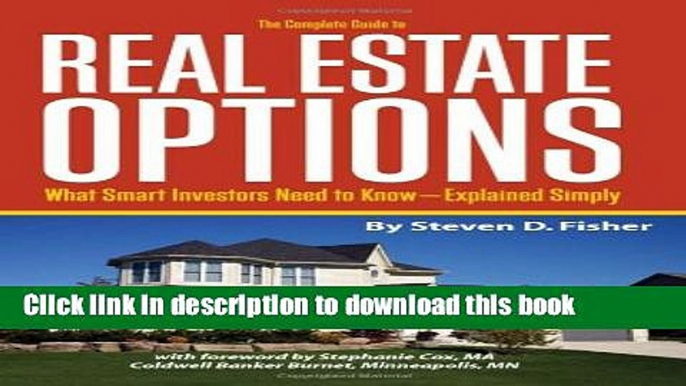 Read Books The Complete Guide to Real Estate Options: What Smart Investors Need to Know -