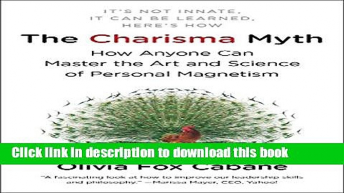 [PDF] The Charisma Myth: How Anyone Can Master the Art and Science of Personal Magnetism  Full EBook