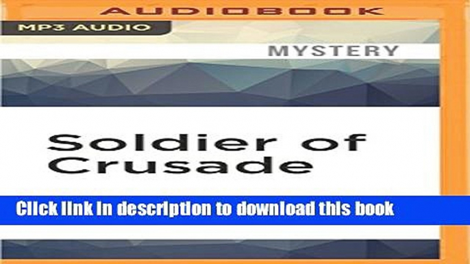 Read Soldier of Crusade (The Crusades Trilogy) PDF Free