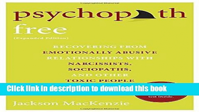 Read Psychopath Free (Expanded Edition): Recovering from Emotionally Abusive Relationships With